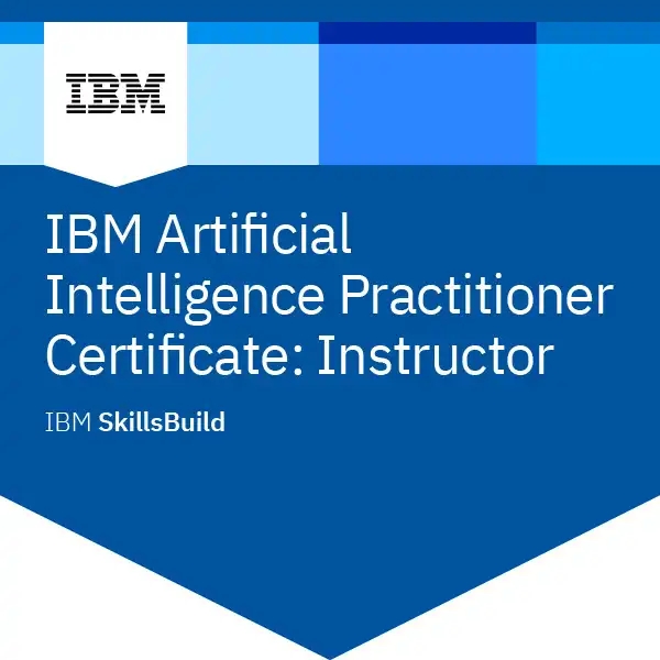 IBM Artificial Intelligence Practitioner Certificate Instructor Badge