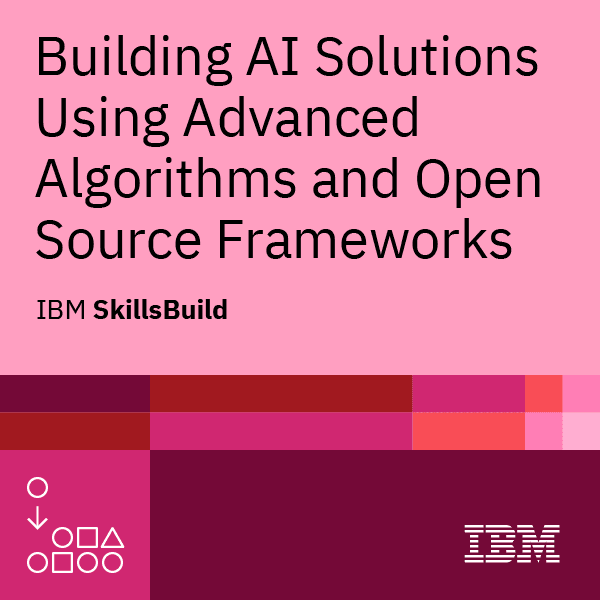 Building AI Solutions Using Advanced Algorithms and Open Source Frameworks - Badge